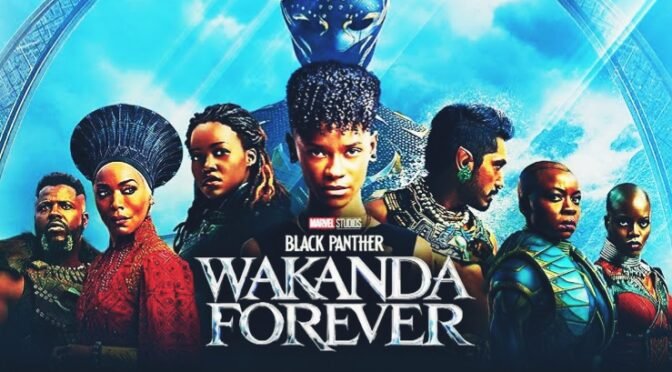 Black Panther (Wakanda Forever) 2023: A success or Not